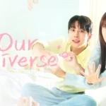 Our Universe Kdrama Where to Watch Online Free